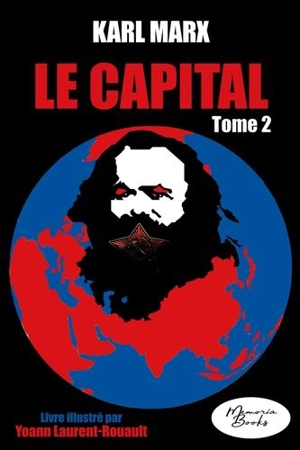 Le capital. Vol. 1. Développement de la production capitaliste. Vol. 2 - Karl Marx