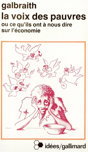 La Voix des pauvres ou Ce qu'ils ont à nous dire sur l'économie - John Kenneth Galbraith