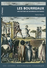 Les bourreaux : une histoire des bourreaux en France - Fabrice Mauclair