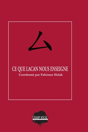 Ce que Lacan nous enseigne