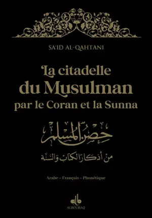 La citadelle du musulman selon le Coran et la Sunna : arabe-français-phonétique : couverture noire