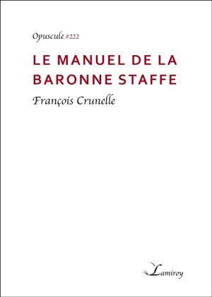 Le manuel de la baronne Staffe - François Crunelle