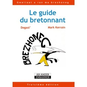 Le guide du bretonnant. Gwellaat a ran ma brezhoneg - Marc Kerrain