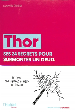 Thor, ses 24 secrets pour surmonter un deuil - Ludmilla Guillet