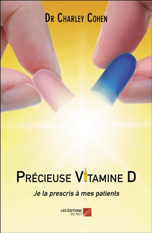 Précieuse vitamine D : je la prescris à mes patients - Charley Cohen