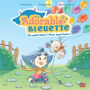 Adorable Bleuette. Un petit frère ? Pour quoi faire ? - Pierre Joly