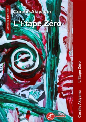 L'étape zéro : dystopie - Coralie Akiyama