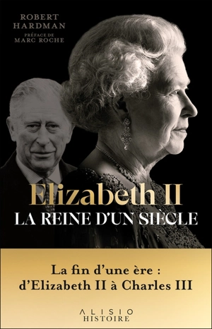 Elizabeth II : la reine d'un siècle. Vol. 2. 1992-2022 - Robert Hardman