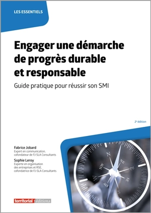 Engager une démarche de progrès durable et responsable : guide pratique pour réussir son SMI - Fabrice Jobard