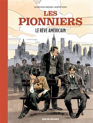 Les pionniers. Vol. 2. Le rêve américain - Guillaume Dorison