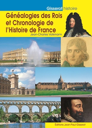 Généalogies des rois et chronologie de l'histoire de France - Jean-Charles Volkmann