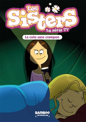 Les sisters : la série TV. Vol. 61. La colo sans crampon - Florane Poinot