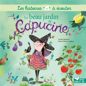 Le beau jardin de Capucine - Audrey Bouquet