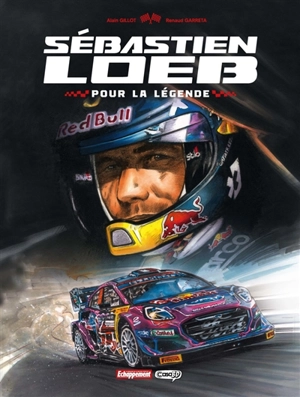 Sébastien Loeb : pour la légende - Alain Gillot