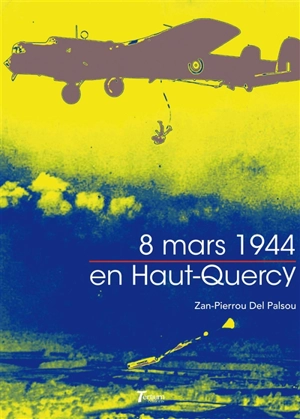 8 mars 1944 en Haut-Quercy - Zan-Pierrou Del Palsou