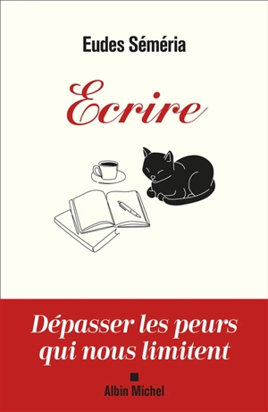 Ecrire : dépasser les peurs qui nous limitent - Eudes Séméria