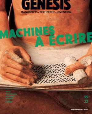 Genesis : manuscrits, recherche, invention, n° 55. Machines à écrire