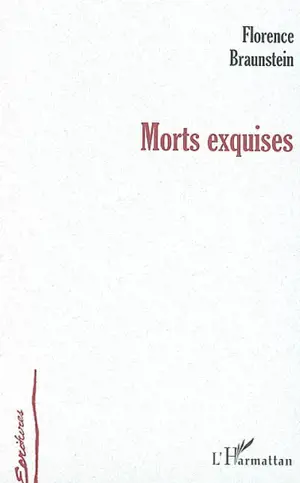 Morts exquises - Florence Braunstein