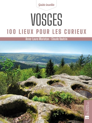 Vosges : 100 lieux pour les curieux - Anne-Laure Marioton