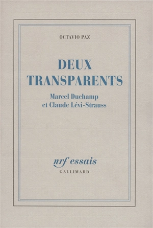 Deux transparents, Marcel Duchamp et Claude Lévi-Strauss - Octavio Paz