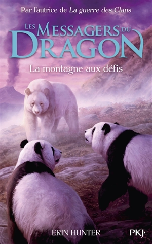 Les messagers du dragon. Vol. 3. La montagne aux défis - Erin Hunter