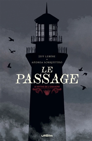 Le mythe de l'ossuaire. Le passage - Jeff Lemire