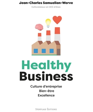 Healthy business : culture d'entreprise, bien-être, excellence - Jean-Charles Samuelian-Werve