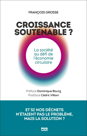 Croissance soutenable ? : la société au défi de l'économie circulaire - François Grosse