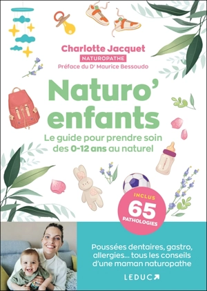 Naturo' enfants : le guide pour prendre soin des 0-12 ans au naturel - Charlotte Jacquet