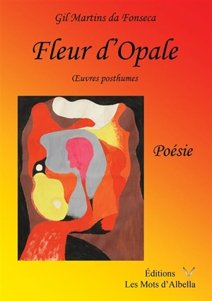 Fleur d'opale : oeuvres posthumes - Gil Martins da Fonseca