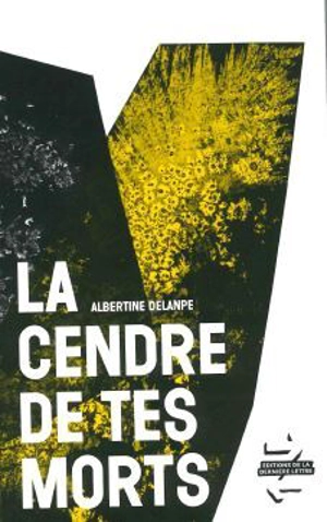 La cendre de tes morts - Albertine Delanpe