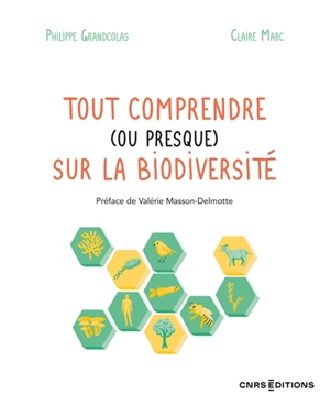 Tout comprendre (ou presque) sur la biodiversité - Philippe Grandcolas