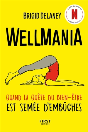 Wellmania : quand la quête du bien-être est semée d'embûches - Brigid Delaney