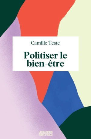 Politiser le bien-être - Camille Teste