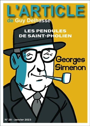 L'article, n° 28. Georges Simenon : les pendules de Saint-Pholien - Guy Delhasse