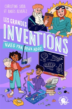 100 % bio. Les grandes inventions vues par deux ados - Christine Saba