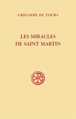 Les miracles de saint Martin - Grégoire de Tours