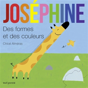 Joséphine : des formes et des couleurs - Chloé Alméras