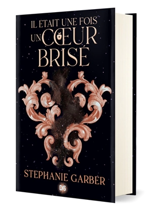 Il était une fois un coeur brisé. Vol. 1 - Stéphanie Garber