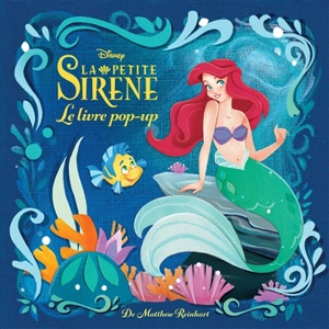 La petite sirène : le livre pop-up - Walt Disney company