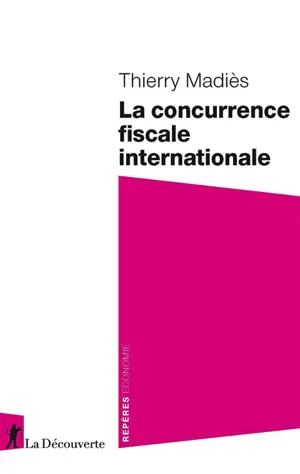 La concurrence fiscale internationale - Thierry Madiès