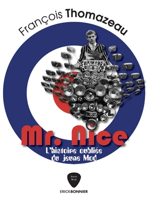 Mr Nice : l'histoire oubliée du jeune Mod - François Thomazeau