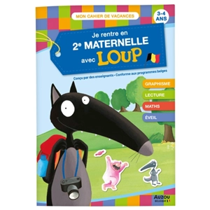 Je rentre en 2e maternelle avec Loup : de la 1re à la 2e maternelle, 3-4 ans : conforme aux programmes belges - Orianne Lallemand