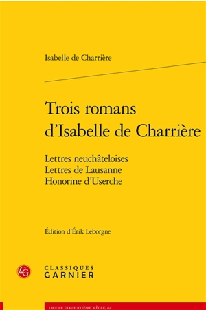 Trois romans d'Isabelle de Charrière - Isabelle de Charrière