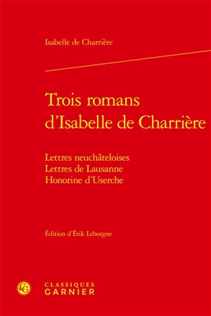 Trois romans d'Isabelle de Charrière - Isabelle de Charrière