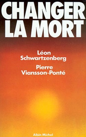 Changer la mort - Léon Schwartzenberg