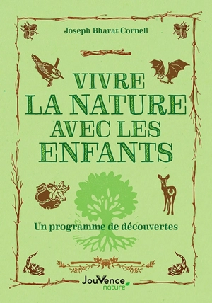 Vivre la nature avec les enfants : un programme de découvertes - Joseph Bharat Cornell