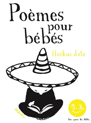 Poèmes pour bébés. Haïkus d'été - Thierry Dedieu