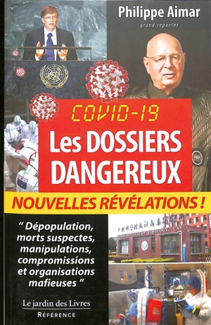 Covid-19 : les dossiers dangereux : nouvelles révélations ! - Philippe Aimar