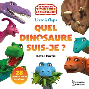 Quel dinosaure suis-je ? : livre à flaps - Peter Curtis